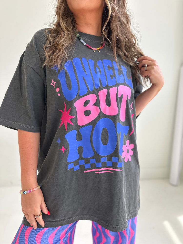 Unwell but Hot Graphic Tee