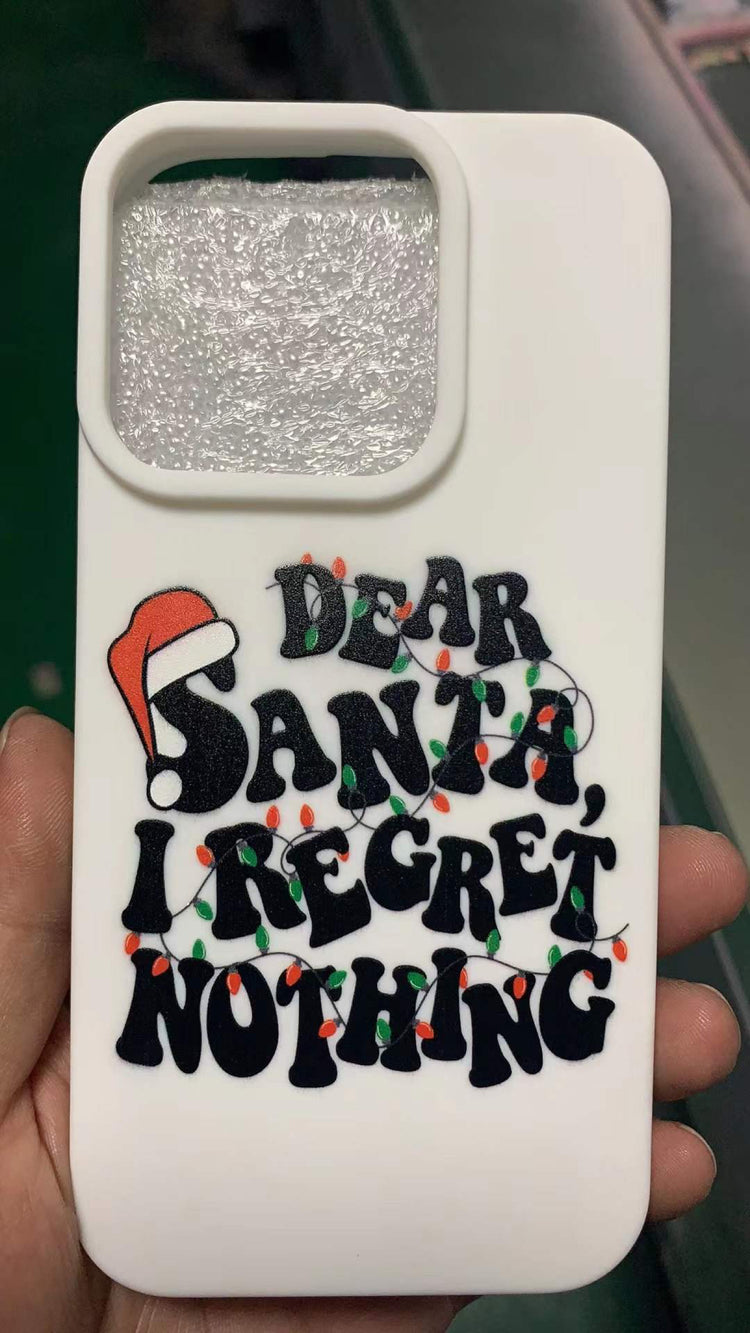 DEAR SANTA, I REGRET NOTHING PHONE CASE