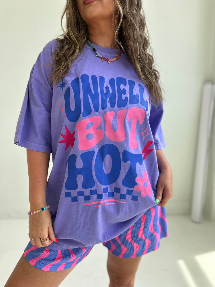 Unwell but Hot Graphic Tee