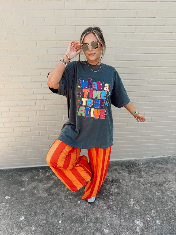 WHAT A TIME TO BE ALIVE (Full Length Tee)