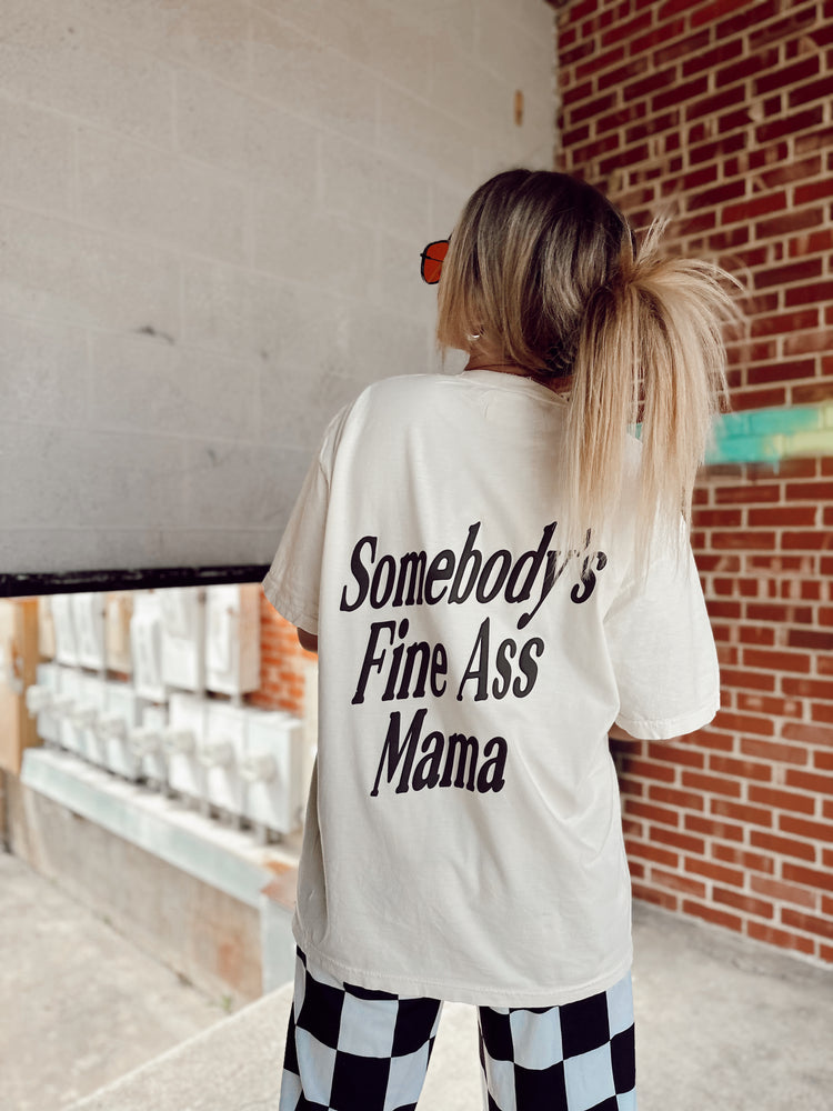 SOMEBODYS FINE ASS MAMA TEE