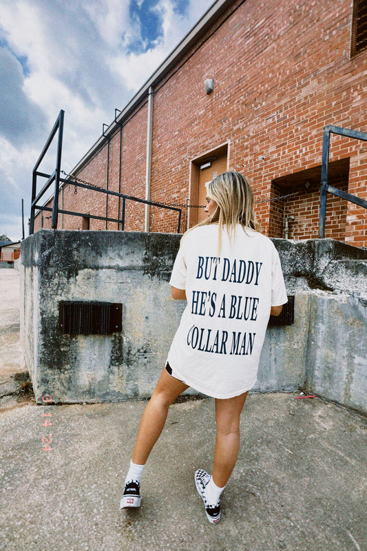 BUT DADDY HES A BLUE-COLLAR MAN TEE