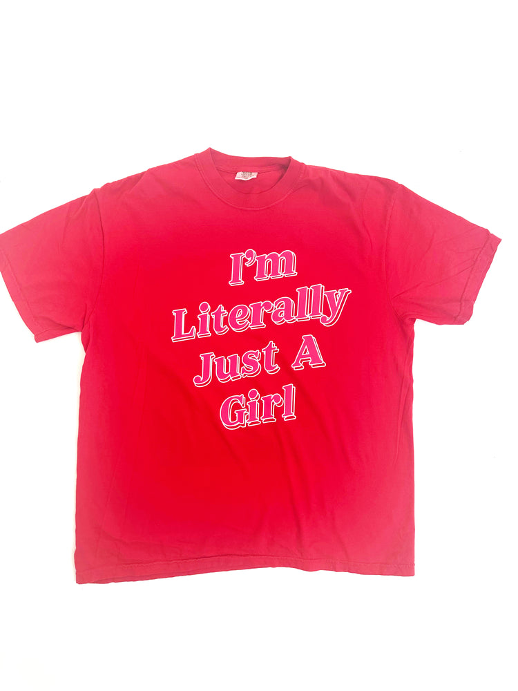 I'M LITERALLY JUST A GIRL TEE
