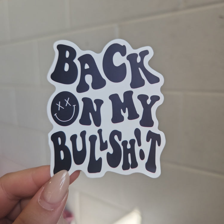 Back on my B.S Sticker