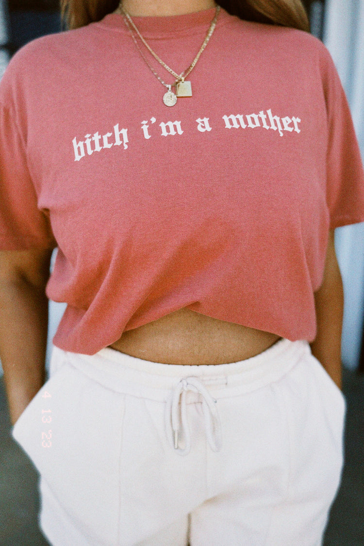 Bitch Im A Mother Tee